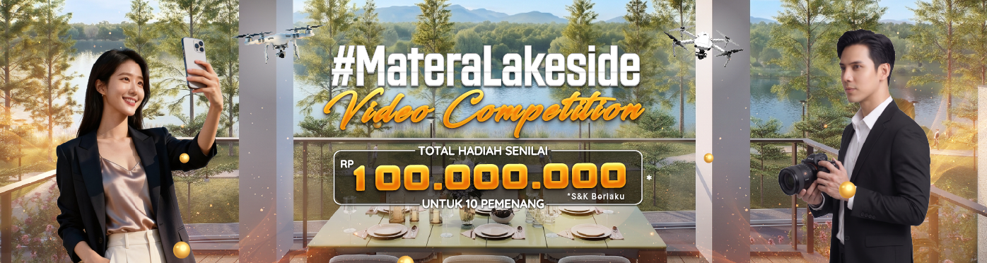 Ikuti Matera Lakeside Video Competition & menangkan total hadiah Rp100 Juta!
Buat video kreatif tentang kemewahan dan keunggulan investasi Matera Lakeside, periode 11 Mei – 30 Juni 2026.